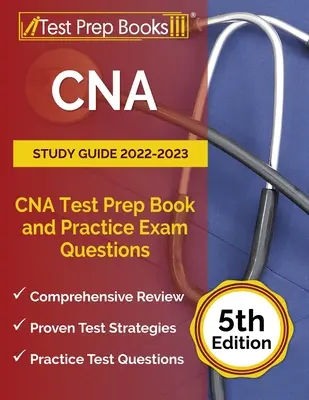 CNA Studienführer 2022-2023: CNA Test Vorbereitungsbuch und Übungsfragen [5. Auflage] - CNA Study Guide 2022-2023: CNA Test Prep Book and Practice Exam Questions [5th Edition]