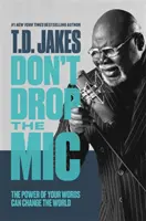 Don't Drop the Mic - Die Macht deiner Worte kann die Welt verändern - Don't Drop the Mic - The Power of Your Words Can Change the World