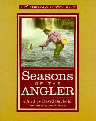 Jahreszeiten des Anglers: Eine Anthologie des Fischers - Seasons of the Angler: A Fisherman's Anthology