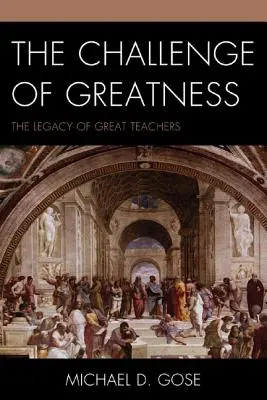 Die Herausforderung der Großartigkeit: Das Vermächtnis großer Lehrerinnen und Lehrer - The Challenge of Greatness: The Legacy of Great Teachers