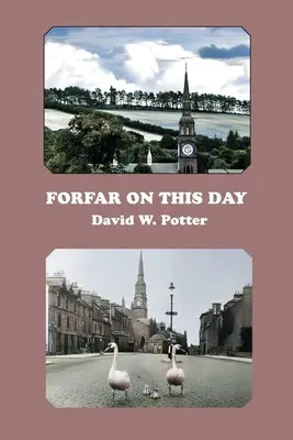 Forfar An diesem Tag - Forfar On This Day