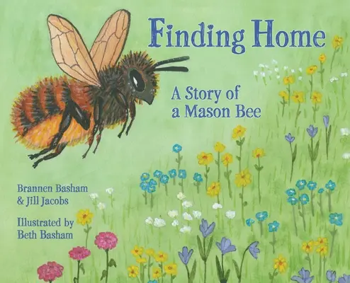 Die Heimat finden: Die Geschichte einer Mauerbiene - Finding Home: A Story of a Mason Bee