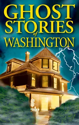 Geistergeschichten aus Washington - Ghost Stories of Washington