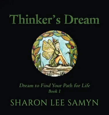 Der Traum des Denkers: Träume, um deinen Lebensweg zu finden - Thinker's Dream: Dream to Find Your Path for Life