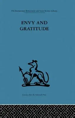 Neid und Dankbarkeit: Eine Studie über unbewusste Quellen - Envy and Gratitude: A Study of Unconscious Sources