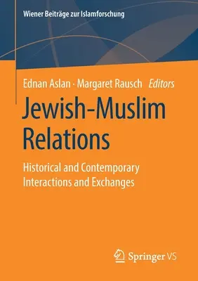 Jüdisch-muslimische Beziehungen: Historische und aktuelle Interaktionen und Austauschbeziehungen - Jewish-Muslim Relations: Historical and Contemporary Interactions and Exchanges