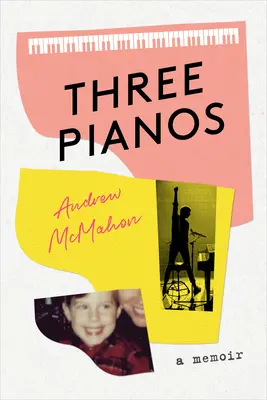 Drei Klaviere: Ein Memoir - Three Pianos: A Memoir