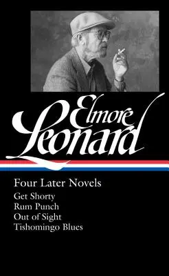 Elmore Leonard: Vier spätere Romane (Loa #280): Get Shorty / Rum Punch / Aus dem Blickfeld / Tishomingo Blues - Elmore Leonard: Four Later Novels (Loa #280): Get Shorty / Rum Punch / Out of Sight / Tishomingo Blues
