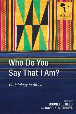 Wer sagst du, dass ich bin? Christologie in Afrika - Who Do You Say That I Am?: Christology in Africa