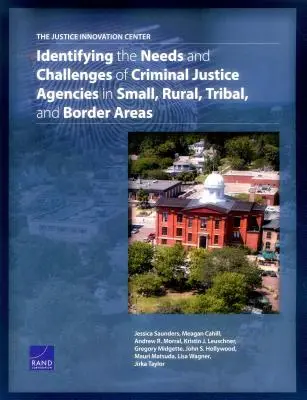 Das Justiz-Innovationszentrum: Identifizierung der Bedürfnisse und Herausforderungen von Strafjustizbehörden in kleinen, ländlichen Gebieten, Stammesgebieten und Grenzregionen - The Justice Innovation Center: Identifying the Needs and Challenges of Criminal Justice Agencies in Small, Rural, Tribal, and Border Areas