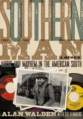 Südstaatler: Musik und Chaos im amerikanischen Süden: Eine Erinnerung - Southern Man: Music & Mayhem in the American South: A Memoir