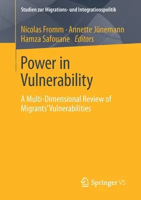 Macht in der Verwundbarkeit: Ein mehrdimensionaler Überblick über die Verwundbarkeit von Migranten - Power in Vulnerability: A Multi-Dimensional Review of Migrants' Vulnerabilities