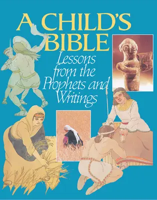 Eine Kinderbibel: Lektionen aus den Propheten und Schriften - A Child's Bible: Lessons from the Prophets and Writings