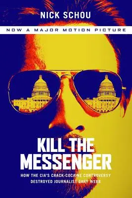 Töte den Boten (Kinofilm-Ausgabe): Wie die Crack-Kokain-Kontroverse der CIA den Journalisten Gary Webb zerstörte - Kill the Messenger (Movie Tie-In Edition): How the Cia's Crack-Cocaine Controversy Destroyed Journalist Gary Webb