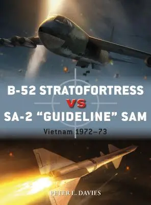 B-52 Stratofortress Vs Sa-2 Guideline Sam: Vietnam 1972-73