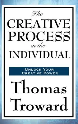 Der schöpferische Prozess im Individuum - The Creative Process in the Individual - The Creative Process in the Individual