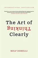 Die Kunst des klaren Denkens - Art of Thinking Clearly