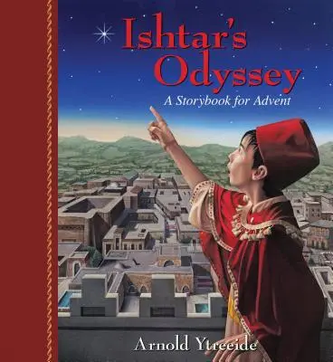 Die Odyssee der Ishtar: Eine Familiengeschichte für den Advent - Ishtar's Odyssey: A Family Story for Advent