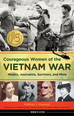 Mutige Frauen im Vietnamkrieg, 21: Medizinerinnen, Journalistinnen, Überlebende und mehr - Courageous Women of the Vietnam War, 21: Medics, Journalists, Survivors, and More