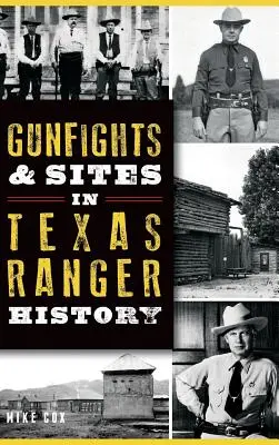 Schießereien und Schauplätze in der Geschichte der Texas Ranger - Gunfights & Sites in Texas Ranger History