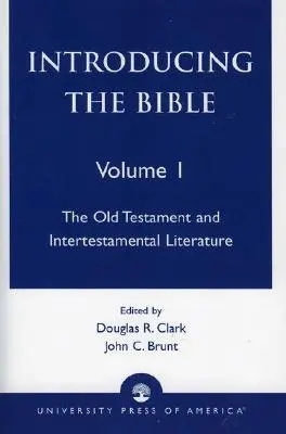 Einführung in die Bibel: Das Alte Testament und die intertestamentarische Literatur, Band I - Introducing the Bible: The Old Testament and Intertestamental Literature, Volume I