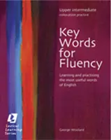 Key Words for Fluency Upper Intermediate - Lernen und Üben der nützlichsten Wörter der englischen Sprache - Key Words for Fluency Upper Intermediate - Learning and practising the most useful words of English