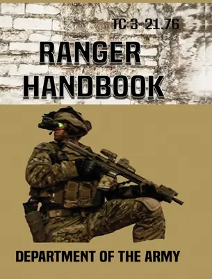 Ranger-Handbuch: Tc 3-21.76 - Ranger Handbook: Tc 3-21.76