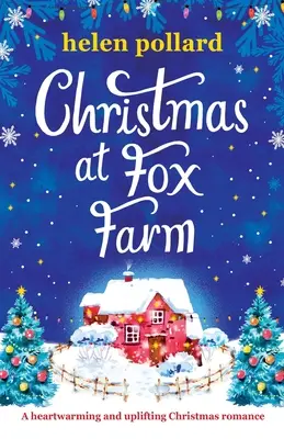 Weihnachten auf der Fox Farm: Ein herzerwärmender und erbaulicher Weihnachtsroman - Christmas at Fox Farm: A heartwarming and uplifting Christmas romance