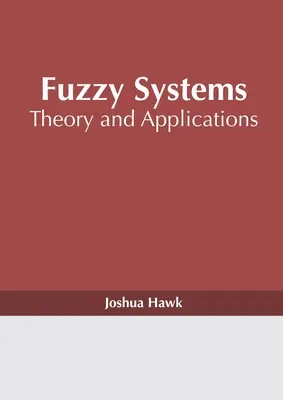 Unscharfe Systeme: Theorie und Anwendungen - Fuzzy Systems: Theory and Applications