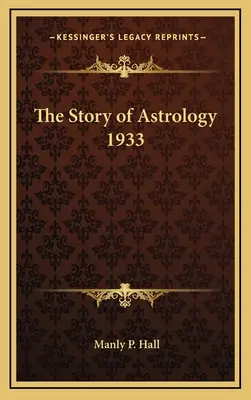 Die Geschichte der Astrologie 1933 - The Story of Astrology 1933