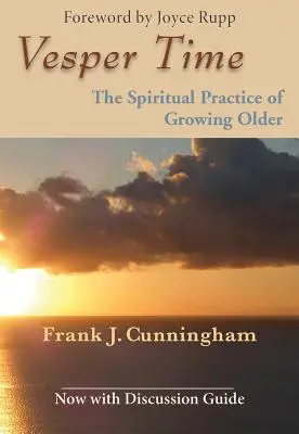 Vesperzeit: Die spirituelle Praxis des Älterwerdens - Vesper Time: The Spiritual Practice of Growing Older