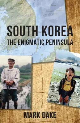 Südkorea: Die rätselhafte Halbinsel - South Korea: The Enigmatic Peninsula