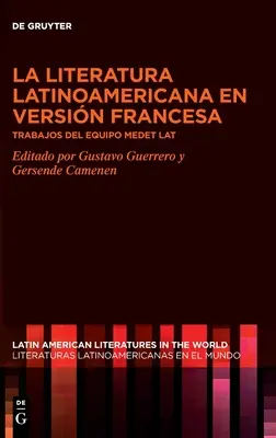 Die lateinamerikanische Literatur in französischer Sprache - La literatura latinoamericana en versin francesa