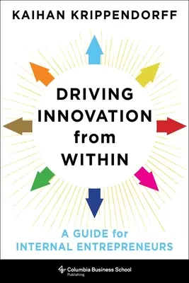 Innovation von innen vorantreiben: Ein Leitfaden für interne Unternehmer - Driving Innovation from Within: A Guide for Internal Entrepreneurs