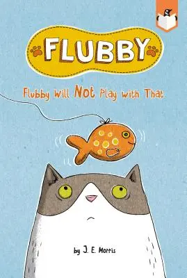 Flubby will nicht damit spielen - Flubby Will Not Play with That