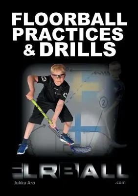 Unihockey-Übungen und Drills: Aus Schweden und Finnland - Floorball Practices and Drills: From Sweden and Finland