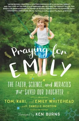 Beten für Emily: Der Glaube, die Wissenschaft und die Wunder, die unsere Tochter gerettet haben - Praying for Emily: The Faith, Science, and Miracles That Saved Our Daughter