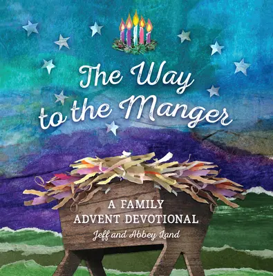 Der Weg zur Krippe: Eine Familien-Adventsandacht - The Way to the Manger: A Family Advent Devotional