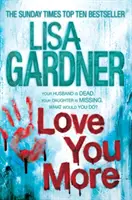 Love You More (Detective D.D. Warren 5) - Ein intensiver Thriller darüber, wie weit man gehen würde, um sein Kind zu schützen - Love You More (Detective D.D. Warren 5) - An intense thriller about how far you'd go to protect your child