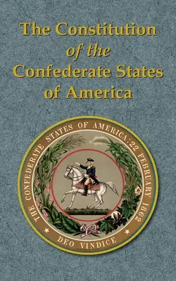 Die Verfassung der Konföderierten Staaten von Amerika - The Constitution of the Confederate States of America