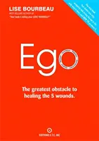 Das Ego: Das größte Hindernis für die Heilung der 5 Wunden - Ego: The Greatest Obstacle to Healing the 5 Wounds