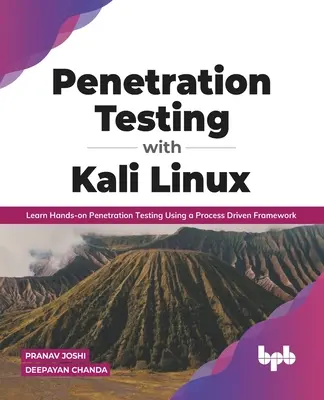 Penetrationstests mit Kali Linux: Lernen Sie praktische Penetrationstests mit einem prozessgesteuerten Framework (English Edition) - Penetration Testing with Kali Linux: Learn Hands-on Penetration Testing Using a Process-Driven Framework (English Edition)