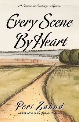 Jede Szene auswendig: Erinnerungen an den Camino de Santiago - Every Scene By Heart: A Camino de Santiago Memoir