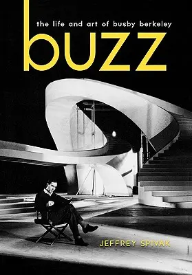 Buzz: Das Leben und die Kunst von Busby Berkeley - Buzz: The Life and Art of Busby Berkeley