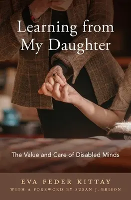 Von meiner Tochter lernen: Der Wert und die Pflege behinderter Seelen - Learning from My Daughter: The Value and Care of Disabled Minds