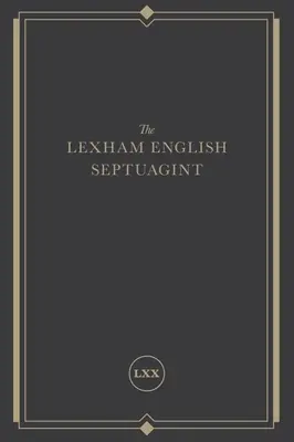 Die Lexham-Englische Septuaginta: Eine neue Übersetzung - The Lexham English Septuagint: A New Translation