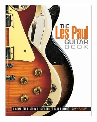 Das Les Paul Gitarrenbuch - The Les Paul Guitar Book