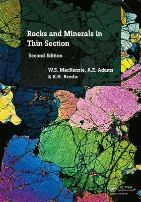 Gesteine und Mineralien im Dünnschliff: Ein Farbatlas - Rocks and Minerals in Thin Section: A Colour Atlas