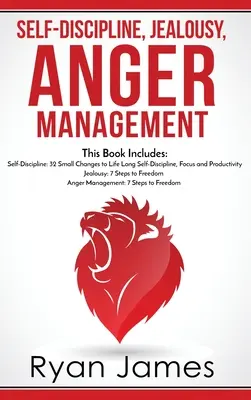 Selbstdisziplin, Eifersucht, Wutmanagement: 3 Bücher in einem - Selbstdisziplin: 32 kleine Veränderungen für lebenslange Selbstdisziplin und Produktivität, ... Fre - Self-Discipline, Jealousy, Anger Management: 3 Books in One - Self-Discipline: 32 Small Changes to Life Long Self-Discipline and Productivity, ... Fre