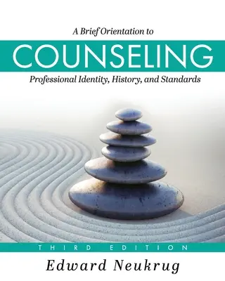 Eine kurze Orientierung über Counseling: Berufliche Identität, Geschichte und Standards - A Brief Orientation to Counseling: Professional Identity, History, and Standards